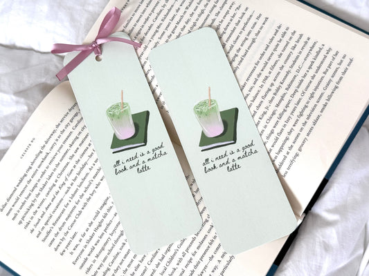All I Need is a Good Book and a Matcha Latte Bookmark
